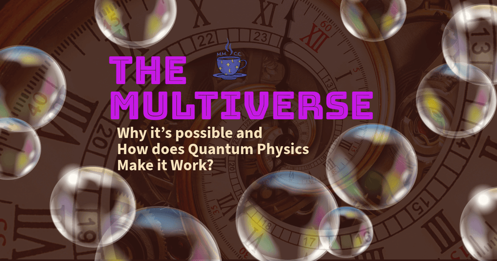 The Multiverse: Why It's Possible and How does Quantum Physics Make It ...